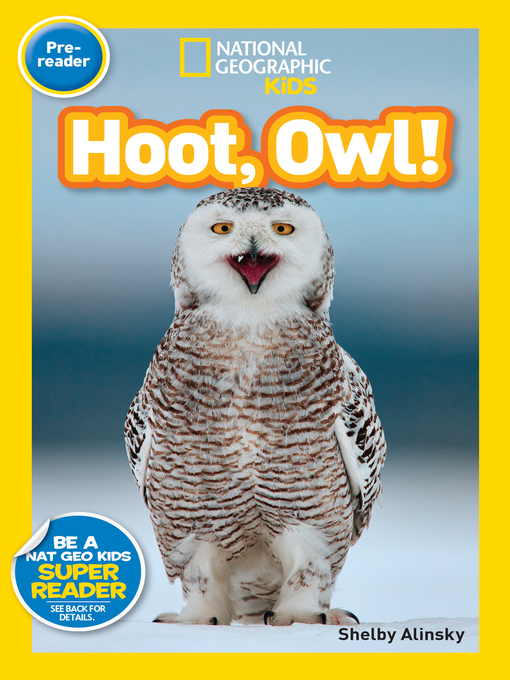 Title details for National Geographic Readers: Hoot, Owl! by Shelby Alinsky - Available